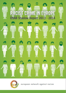 Racist crime in Europe ENAR Shadow Report 2013 - 2014