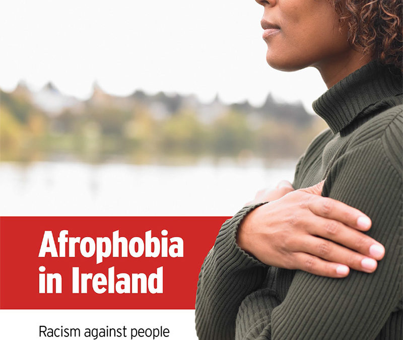 REPORT: Afrophobia in Ireland: Racism against people of African descent